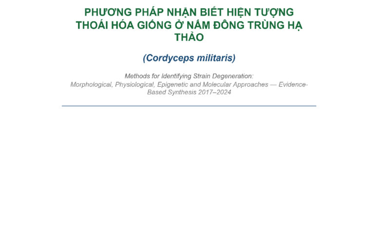 PHƯƠNG PHÁP NHẬN BIẾT HIỆN TƯỢNG THOÁI HÓA GIỐNG Ở NẤM ĐÔNG TRÙNG HẠ THẢO